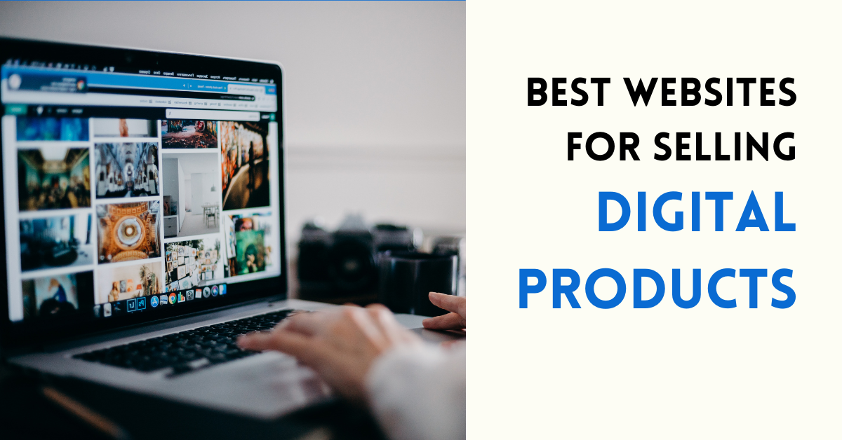 Best Websites for Selling Digital Products