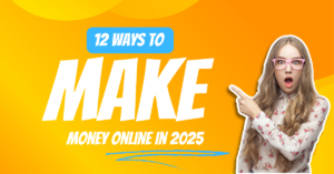 12 New Ways to Make Money Online in 2025