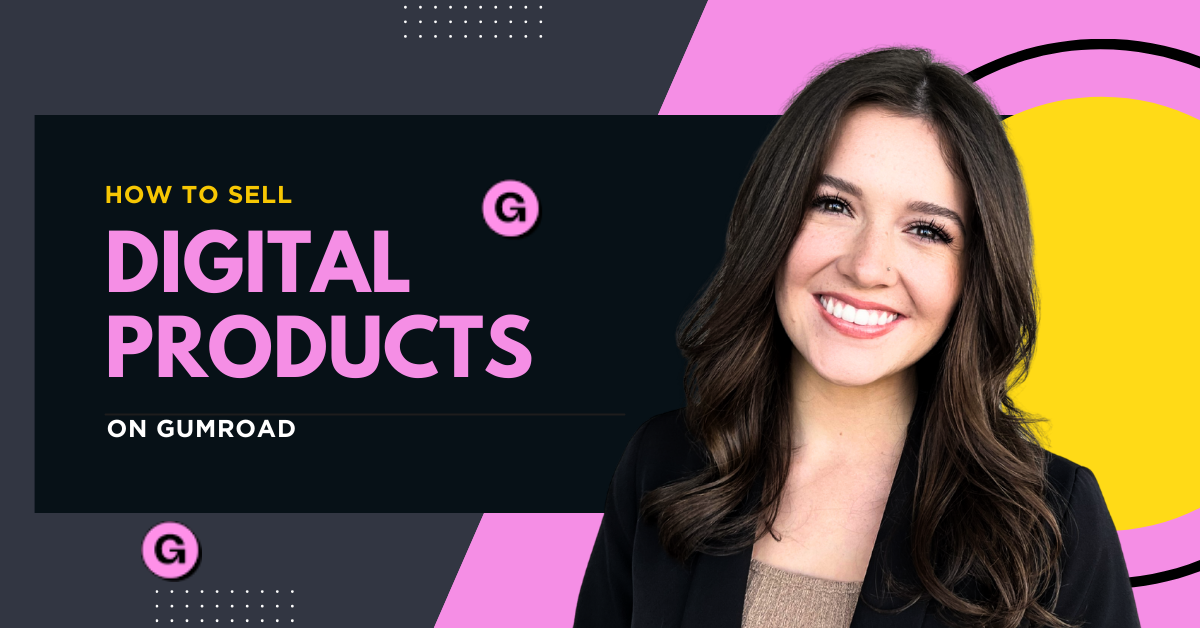 How to Sell Digital Products on Gumroad