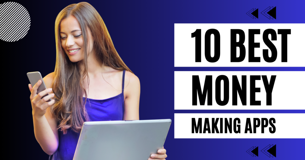 10 Apps That Help You Make Money Easily