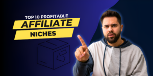 Top 10 Profitable Affiliate Niches