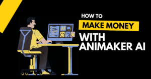 How To Make Money With Animaker AI Videos in 2025